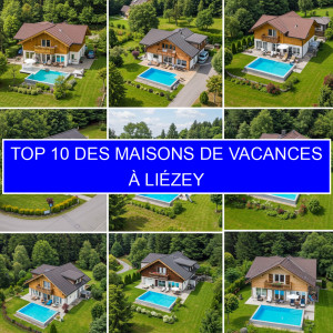 Top 4 des Maisons de vacances à Liézey